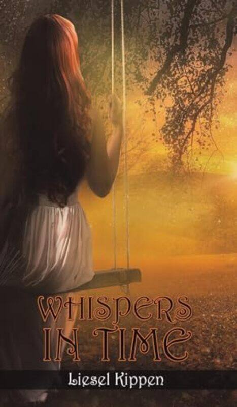

Whispers In Time by Liesel Kippen-Hardcover