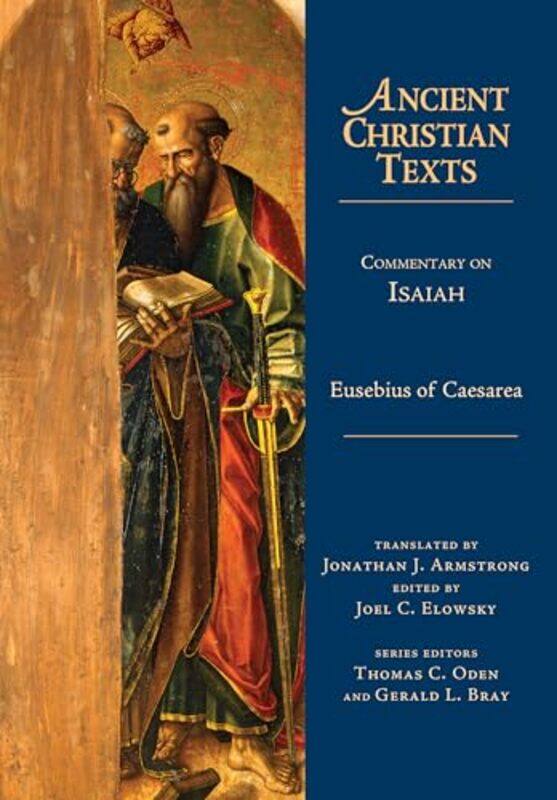 

Commentary on Isaiah by Eusebius Of CaesareaJonathan J ArmstrongJoel C Elowsky-Hardcover