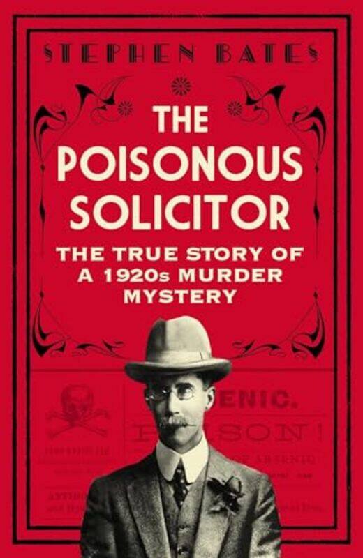 

The Poisonous Solicitor by Stephen Bates-Hardcover