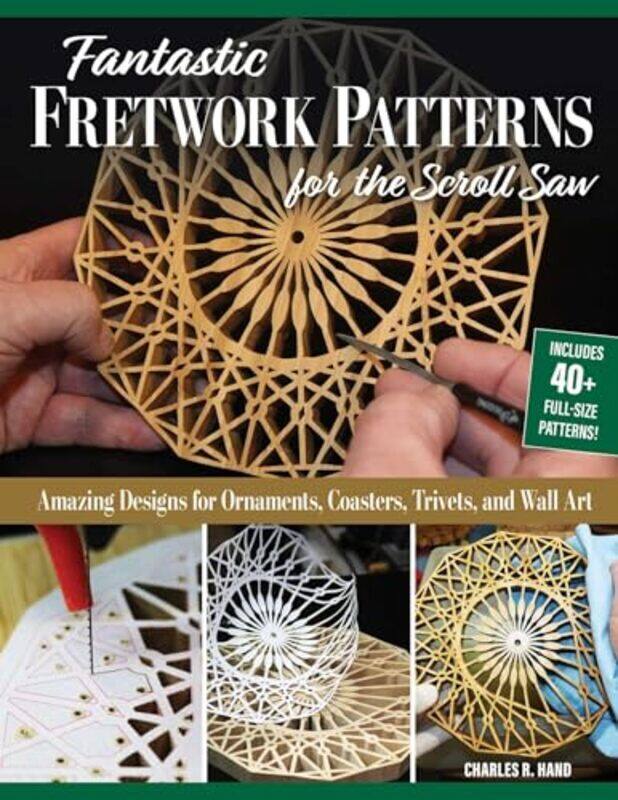 

Fantastic Fretwork Patterns for the Scroll Saw Amazing Designs for Ornaments Coasters Trivets an by Hand Charles R Paperback