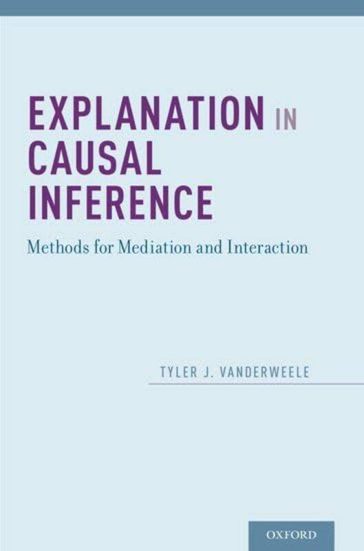 

Explanation in Causal Inference by Mal PeetElspeth GrahamXiao Xin-Hardcover