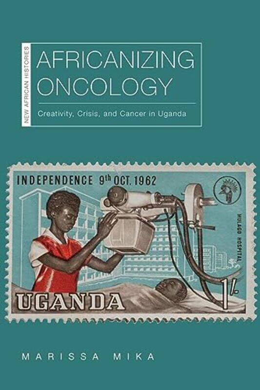 

Africanizing Oncology by Eve BearneDavid United Kingdom ReedyPaul Curtin University Australia GardnerYvonne Curtin University Australia Sawers-Hardcov