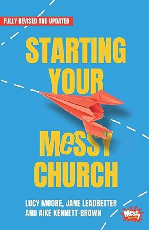 

Starting Your Messy Church by Lucy MooreJane LeadbetterAike Kennett-Brown-Paperback