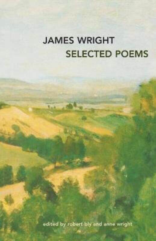 

Selected Poems.paperback,By :Wright, James - Wright, Anne - Bly, Robert