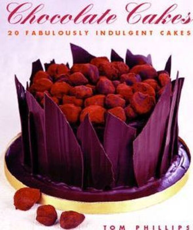 Chocolate Cakes.Hardcover,By :Tom Phillips