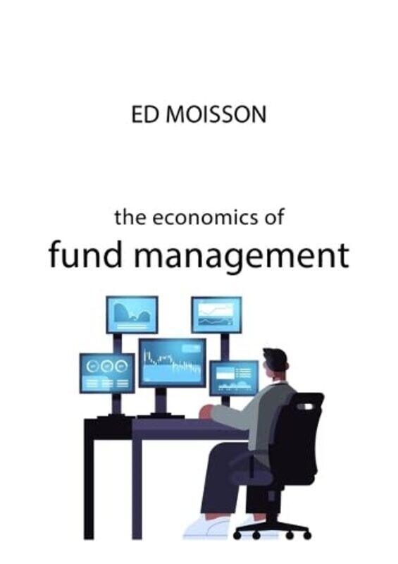 

The Economics of Fund Management by Milli Proust-Hardcover