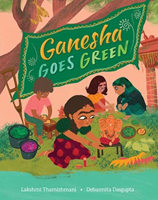 

Ganesha Goes Green by Lakshmi ThamizhmaniDebasmita Dasgupta-Paperback