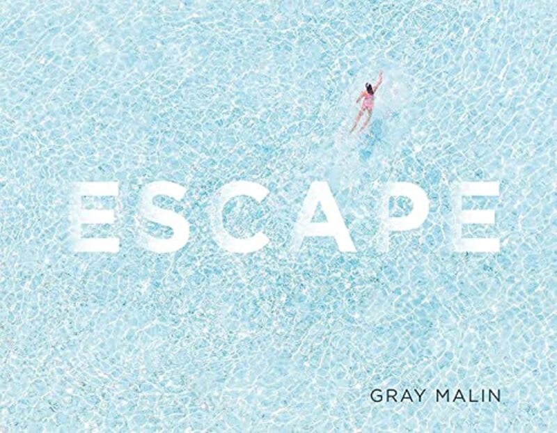 Escape , Hardcover by Gray Malin - Gray Malin