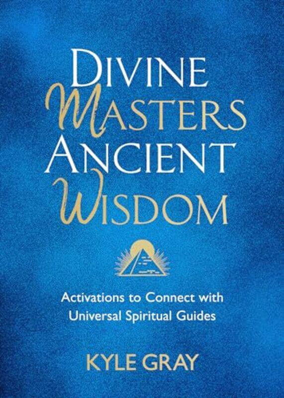 

Divine Masters Ancient Wisdom by Gray, Kyle..Paperback