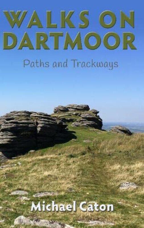 

Walks on Dartmoor Paths and Trackways by Michael Caton-Paperback