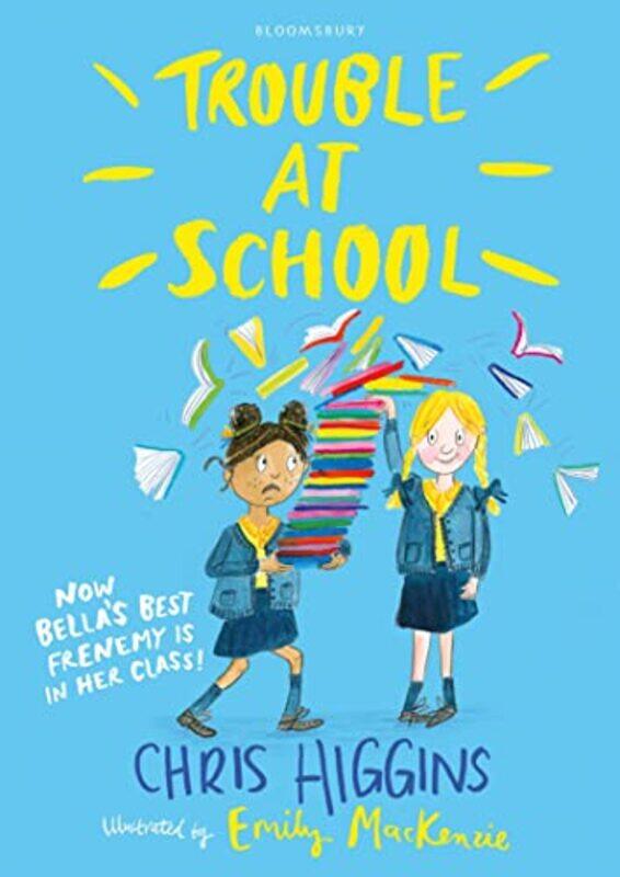 

Trouble At School by Chris HigginsEmily MacKenzie-Paperback