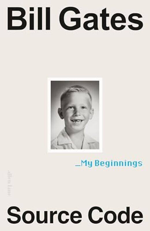 

Source Code My Beginnings By Gates, Bill - Paperback