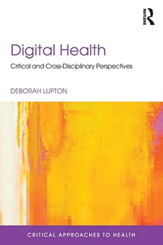 

Digital Health by Deborah University of Canberra, Australia Lupton-Paperback