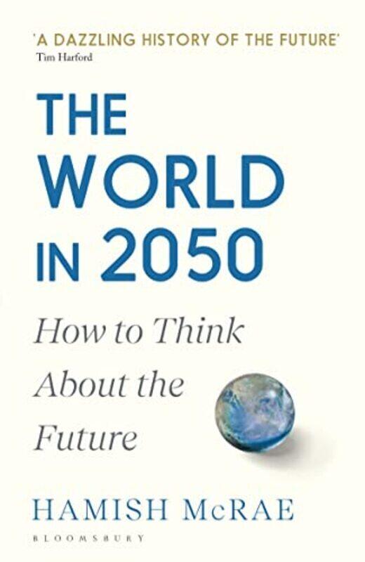 

The World In 2050 How To Think About The Future By McRae, Hamish Paperback