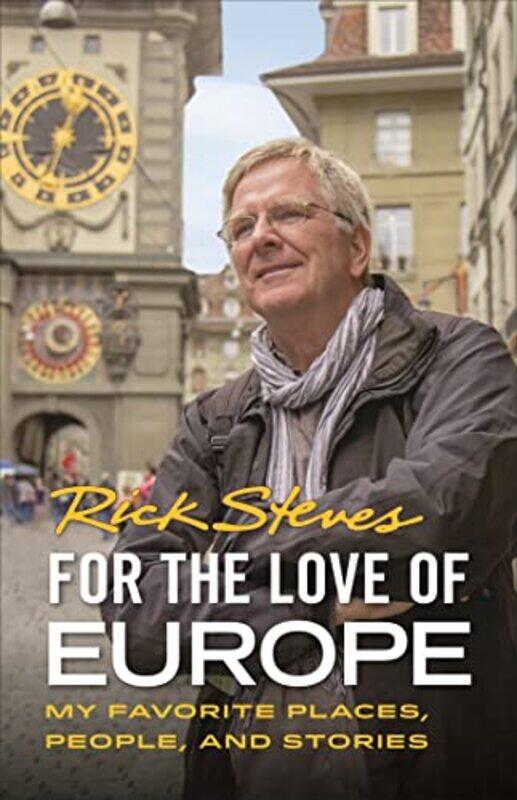 

For the Love of Europe First Edition by Rick Steves-Paperback