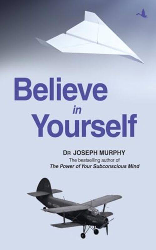 

Believe In Yourself by Murphy, Joseph Paperback