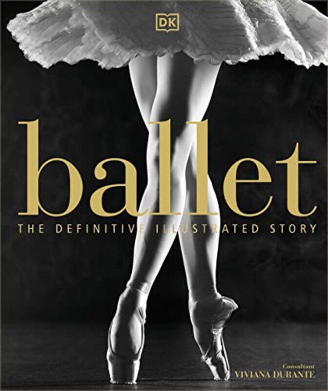 

Ballet: The Definitive Illustrated Story,Hardcover by DK - Durante, Viviana