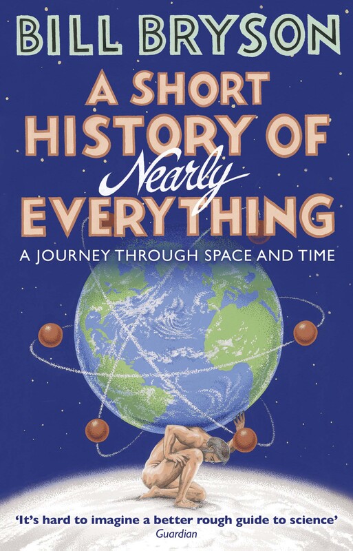 A Short History of Nearly Everything, Paperback Book, By: Bill Bryson