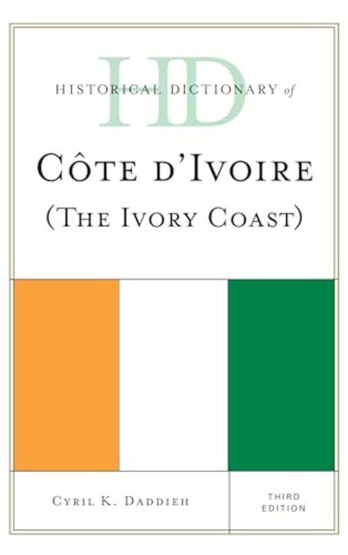 

Historical Dictionary of Cote dIvoire The Ivory Coast by Karen MarshallMark Tanner-Hardcover