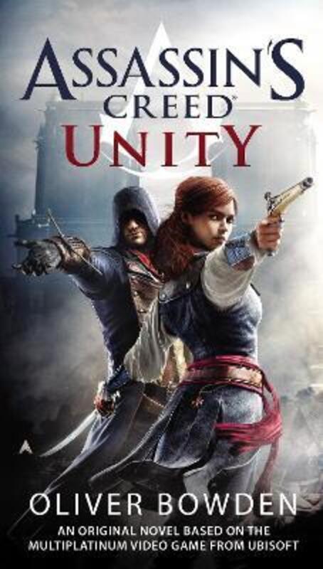Assassin's Creed: Unity,Paperback, By:Oliver Bowden