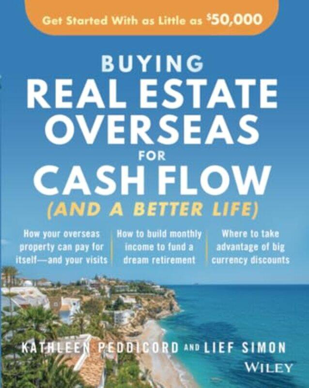 

Buying Real Estate Overseas For Cash Flow And A Better Life by Kathleen PeddicordLief Simon-Paperback