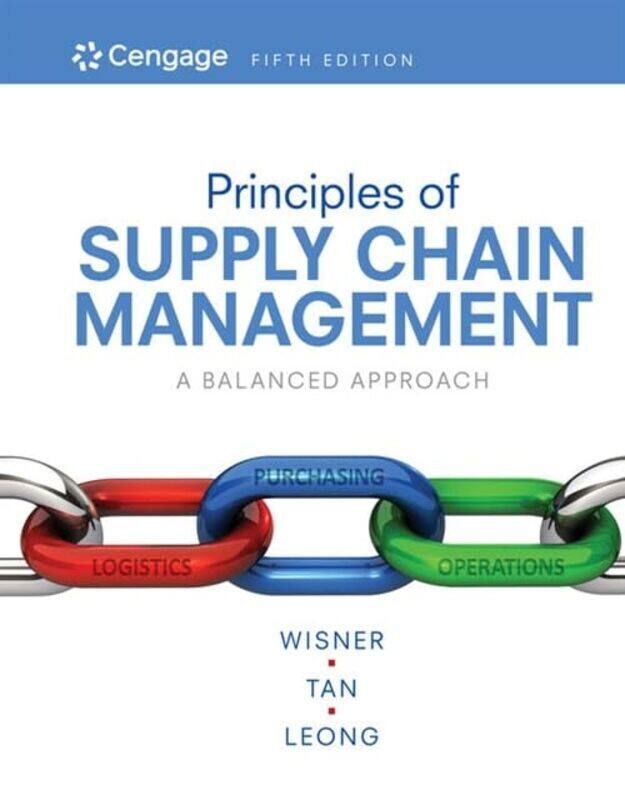 

Principles Of Supply Chain Management A Balanced Approach By Leong, G. (University Of Nevada, Las Vegas) - Tan, Keah-Choon (University Of Nevada, Las