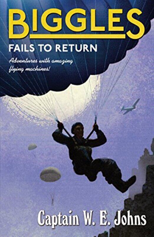 

Biggles Fails to Return by W E Johns-Paperback