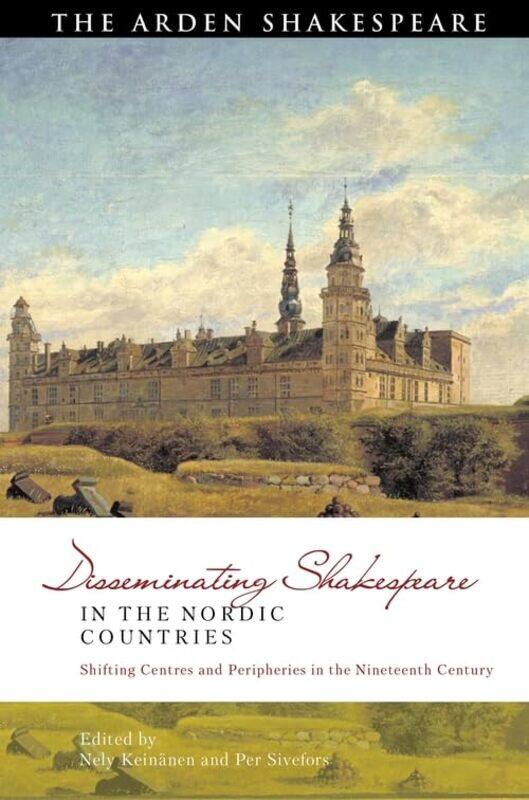 

Disseminating Shakespeare in the Nordic Countries by Galina Galina Krasskova Krasskova-Hardcover