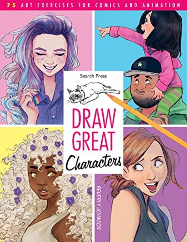 

Draw Great Characters: 75 Art Exercises for Comics and Animation,Paperback,by:Johnson, Beverly