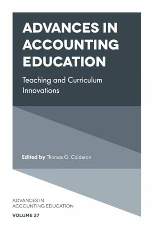 

Advances in Accounting Education by Thomas G The University of Akron, USA Calderon-Hardcover