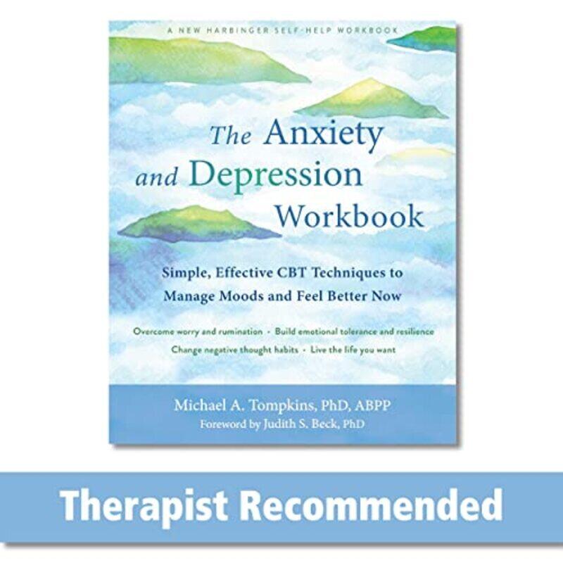 

The Anxiety and Depression Workbook: Simple, Effective CBT Techniques to Manage Moods and Feel Bette,Paperback,By:Tompkins, Michael A. - Beck, Judith