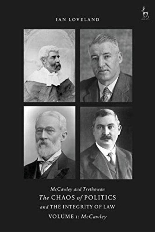 

McCawley and Trethowan The Chaos of Politics and the Integrity of Law Volume 1 by Ian City, University of London, UK Loveland-Hardcover