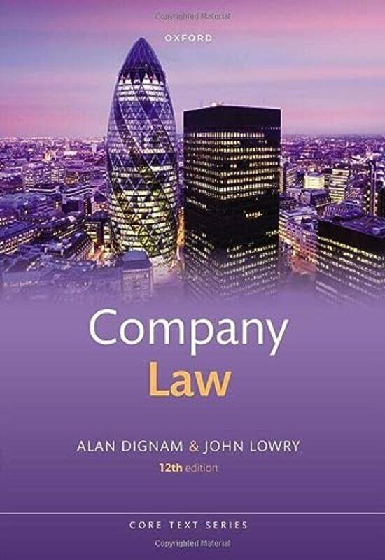 

Company Law by Dignam, Alan (Professor of Corporate Law, Queen Mary, University of London) - Lowry, John (Emeritus Paperback