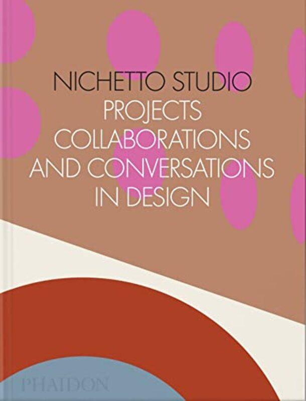 

Nichetto Studio: Projects, Collaborations and Conversations in Design , Hardcover by Fraser, Max - Picchi, Francesca - Nichetto, Luca