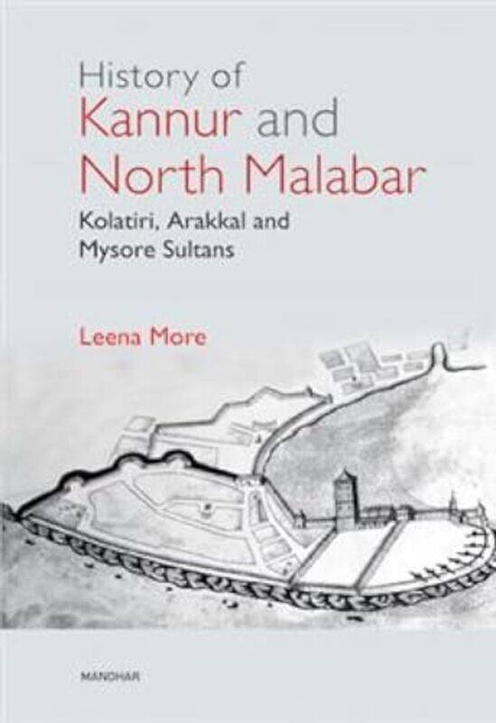 

History of Kannur and North Malabar by Leena More-Hardcover