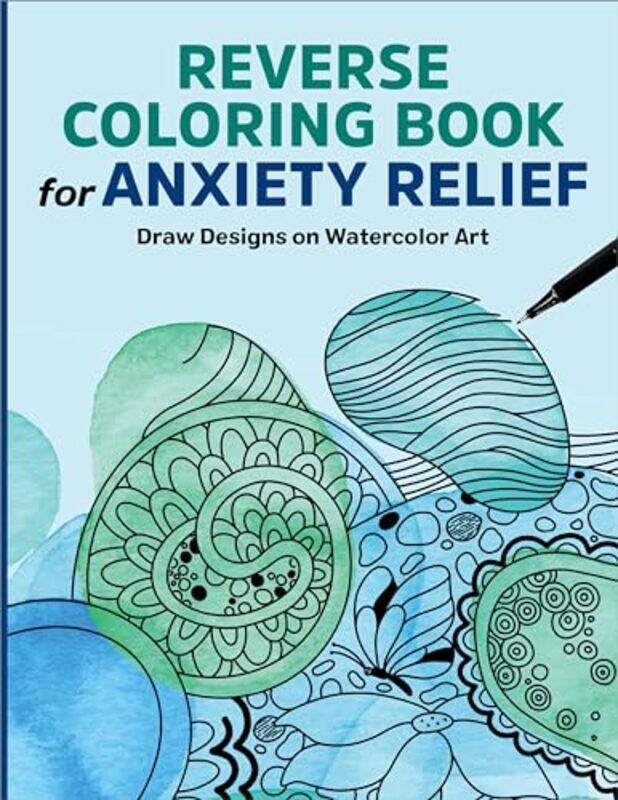 

Reverse Coloring Book For Anxiety Relief By Rockridge Press - Paperback