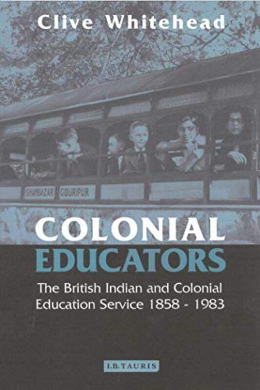 

Colonial Educators by Clive Whitehead-Paperback