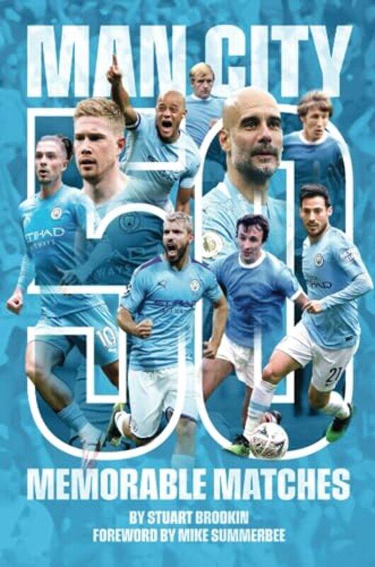 

Manchester City 50 Memorable Matches by Stuart Brodkin-Paperback