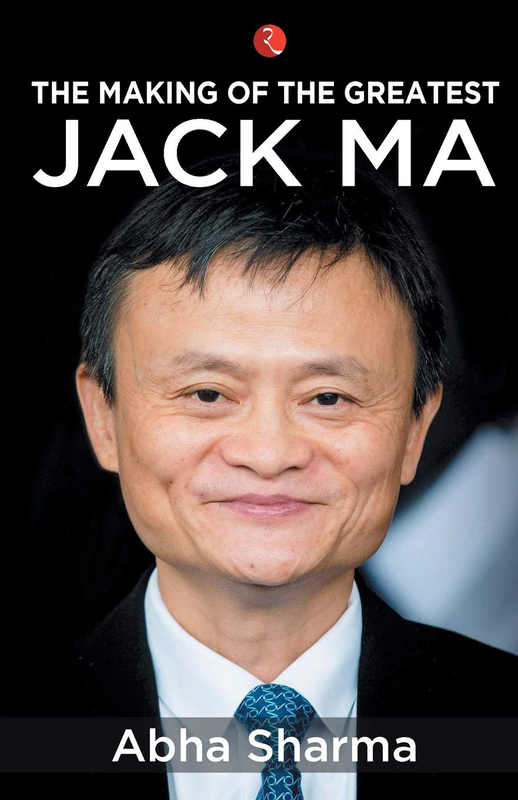 The Making of the Greatest: Jack Ma, Paperback Book, By: Abha Sharma