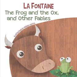 The Frog and the Ox and Other Fables by Jean De La FontaineMarisa Vestita-Hardcover