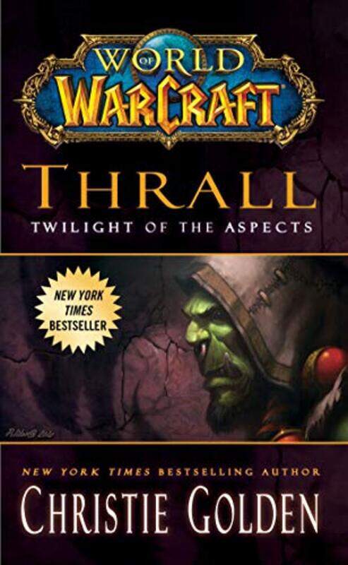 

World Of Warcraft Thrall Twilight Of The Aspects by Christie Golden-Paperback