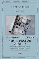 The Taming of Scarcity and the Problems of Plenty by Francis J Johns Hopkins University, USA Gavin-Paperback