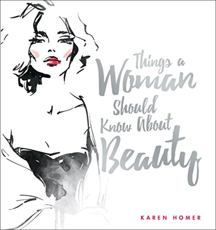 Things a Woman Should Know About Beauty, Hardcover Book, By: Karen Homer