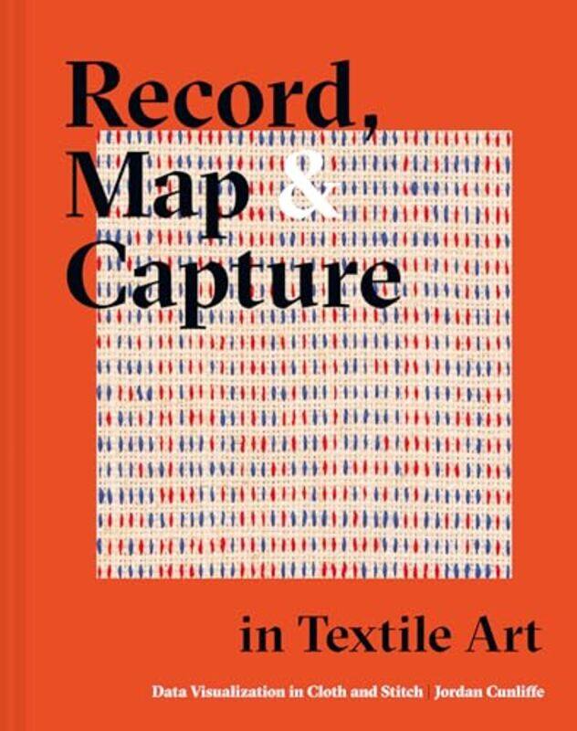 

Record Map And Capture In Textile Art By Cunliffe Jordan - Hardcover