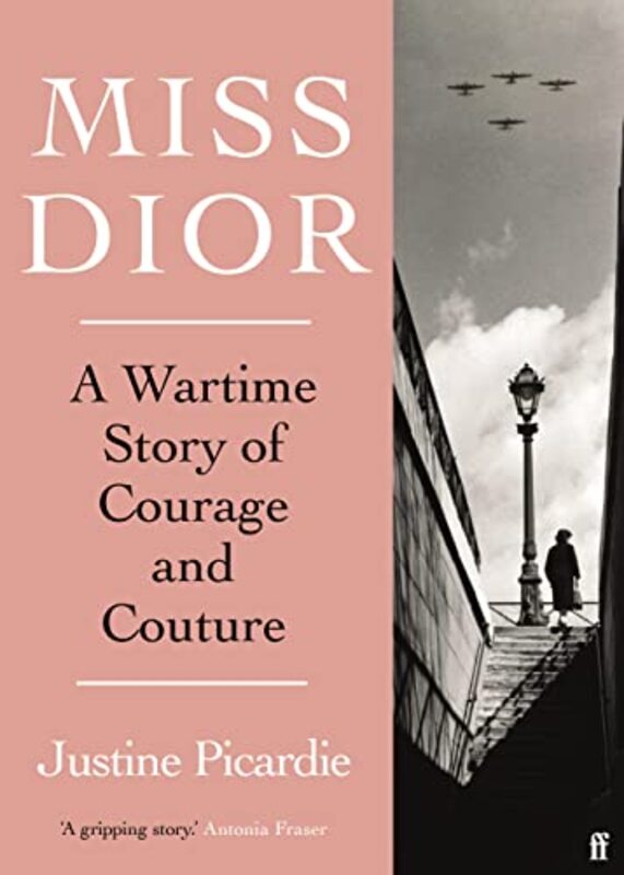 Miss Dior: A Wartime Story of Courage and Couture,Paperback by Picardie, Justine