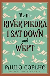 By The River Piedra, I Sat Down And Wept By Paulo Coelho Paperback