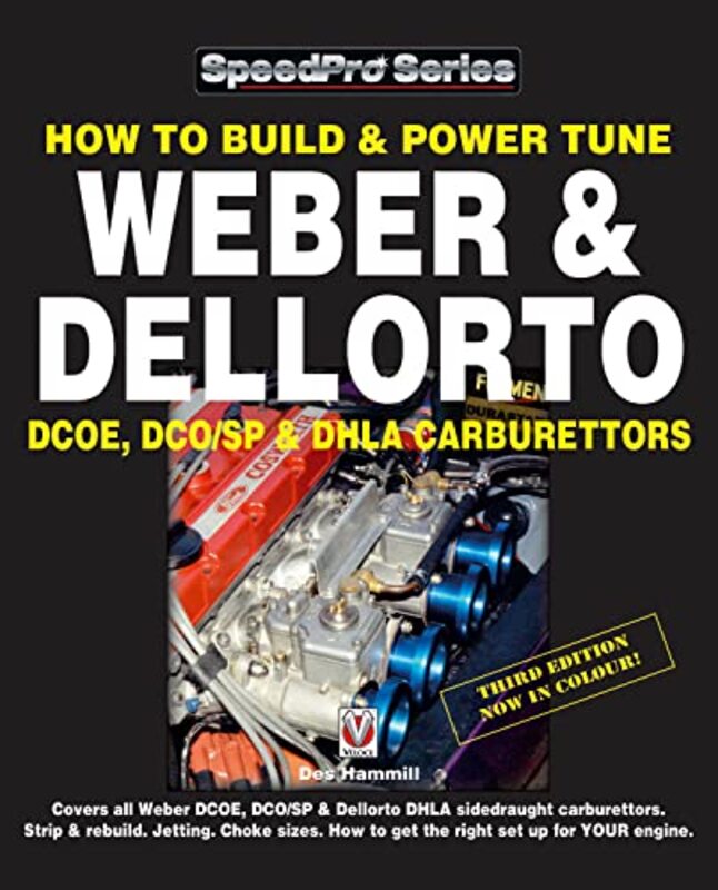 How To Build & Power Tune Weber & Dellorto DCOE, DCO/SP & DHLA Carburettors 3rd Edition , Paperback by Hammill, Des