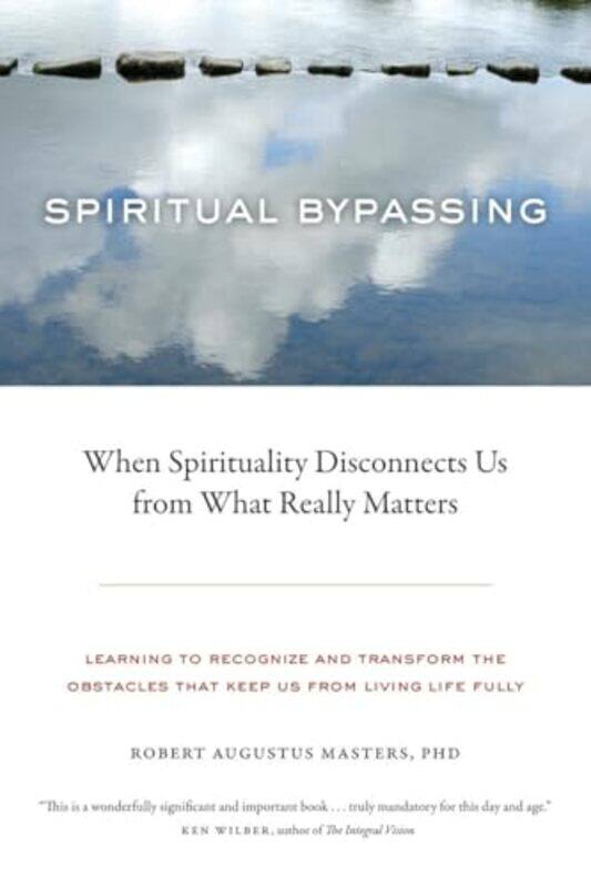 

Spiritual Bypassing by Robert Augustus Masters-Paperback