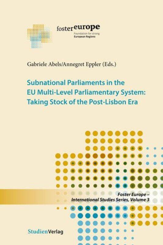 

Subnational Parliaments in the Eu MultiLevel Parliamentary System by Gabriele AbelsAnnegret Eppler-Paperback