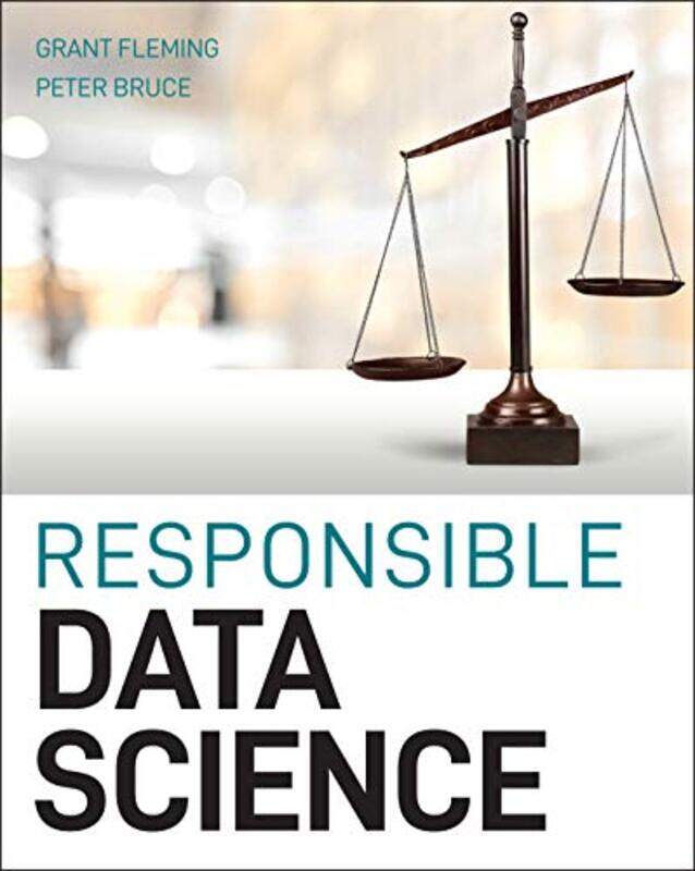 

Responsible Data Science by Grant Massachusetts Institute of Technology FlemingPeter C Massachusetts Institute of Technology Bruce-Paperback